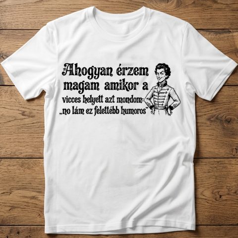 No lám ez felettébb humoros póló