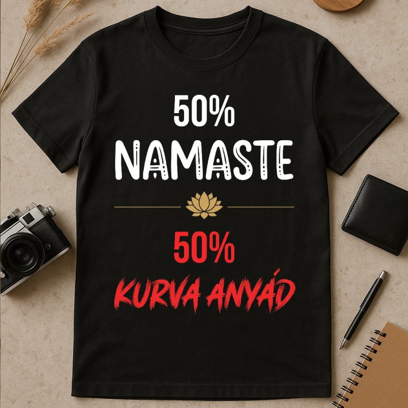 50% namaste, 50% kurva anyád póló