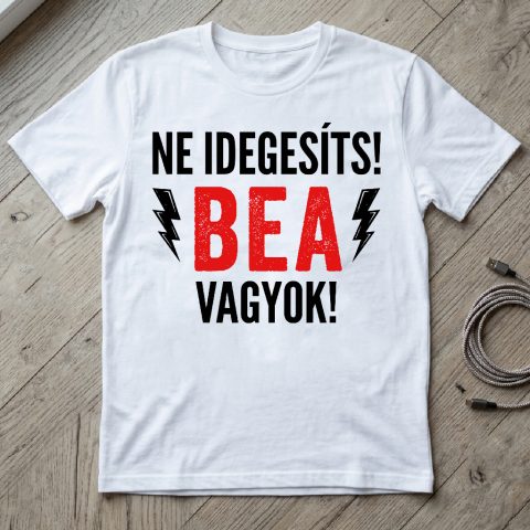 Ne idegesíts ... vagyok póló