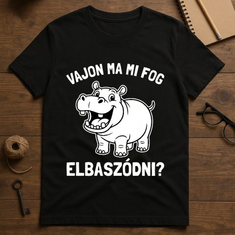 Vajon ma mi fog elbaszódni póló, vízilóval