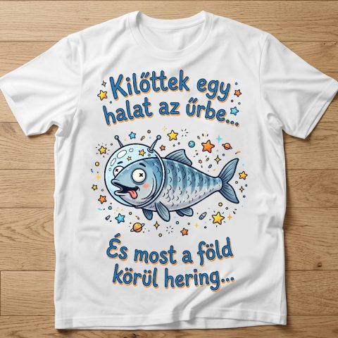 Kilőttek egy halat az űrbe póló
