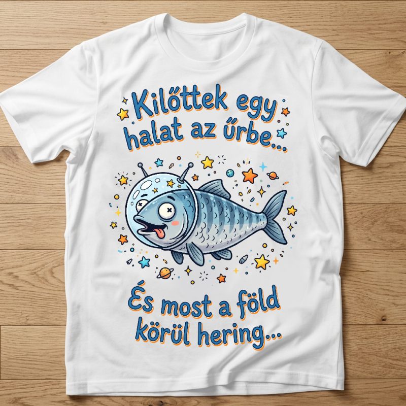 Kilőttek egy halat az űrbe póló