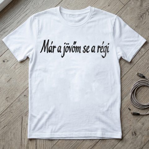 Már a jövőm se a régi póló