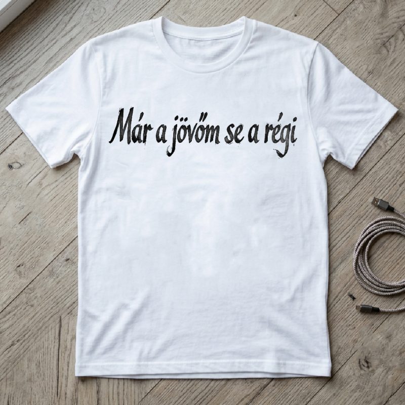 Már a jövőm se a régi póló