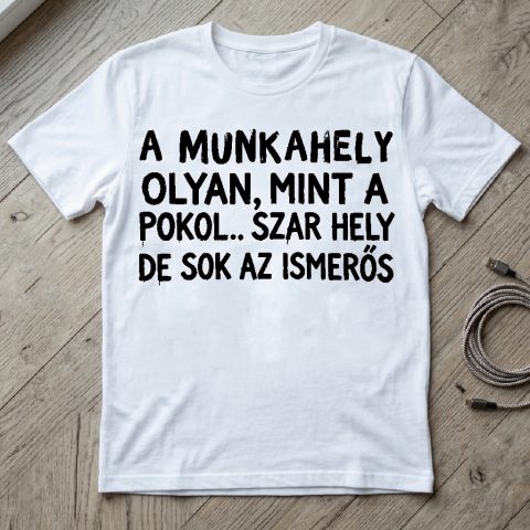 A munkahely olyan mint a pokol póló