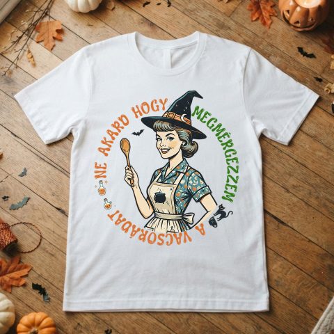 Ne akard hogy megmérgezzem a vacsorádat halloweeni póló