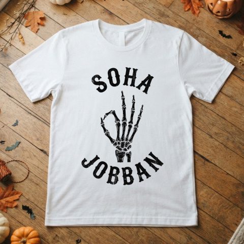 Soha jobban csontvázas póló