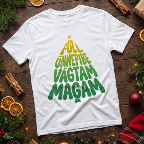 Full ünnepibe vágtam magam zöld betűkkel póló