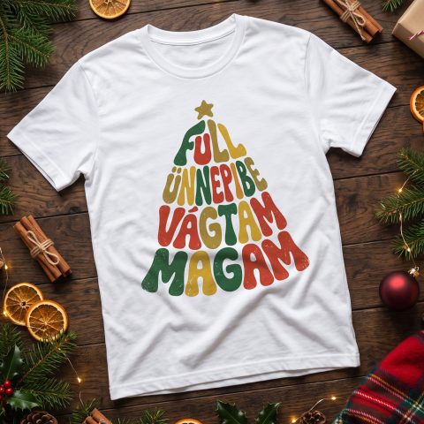 Full ünnepibe vágtam magam színes betűkkel póló