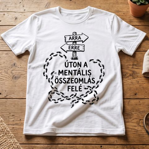 Úton a mentális összeomlás felé póló